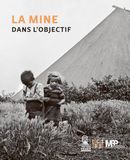 La mine dans l'objectif