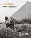 La mine dans l'objectif