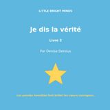 Je dis la vérité
