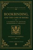 Bookbinding, and The Care of Books: A handbook for amateurs, bookbinders & librarians.: A Modern annotated edition