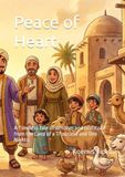 Peace of Heart: A Timeless Tale of Wisdom and Gratitude from the Land of a Thousand and One Nights