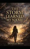 The Storm Learned My Name