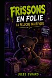 Frissons en folie: La peluche maléfique