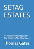 SETAG ESTATES: A Convoluted Journey From The Beach To The Mountains
