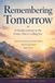 Remembering Tomorrow: A Guided Journey to the Future that is Calling