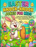 Easter Knock-Knock Jokes for Kids: A Fun Activity Book with Coloring Pages (Ages 6-8)