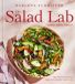 The Salad Lab: Whisk, Toss, Enjoy!