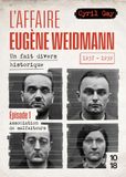 L'affaire Eugène Weidmann - Un fait divers historique - 1937-1939 - Volume 1 Association de malfaiteurs: 1