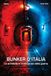 Bunker d’Italia: Le architetture sotterranee della guerra