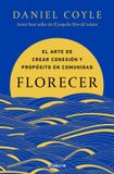 Florecer Penguin Random House Grupo Editorial, S.A.U. Florecer / Flourish. The Art of Creating Connection and Purpose in Community