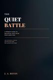 The Quiet Battle: A Woman's Guide to Breaking Free from Porn Addiction