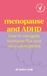 Menopause Vermilion Empowered: Menopause and ADHD