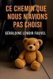 Ce Independently Published Ce chemin que nous n'avions pas choisi Paperback