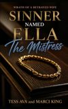 Sinner Named Ella, The Mistress