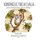 Kindness Libri GmbH Kindness the Koala: The Fruits of the Spirit Stories for Children: Book 3