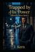 Trapped by his Power: Owned by Power - Book 2