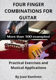 Four Finger Combinations For Guitar: Practical Exercises And Musical Applications