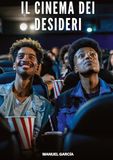 Il Cinema dei Desideri: Racconti Erotici Gay di Sesso Esplicito per Uomini Adulti: 200