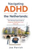 Navigating ADHD in the Netherlands: The Ultimate Expat Guide to Diagnosis, Medication, and Daily Life