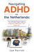 Navigating ADHD in the Netherlands: The Ultimate Expat Guide to Diagnosis, Medication, and Daily Life