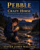 Crazy Horse: The Steadfast Spirit That Guided Him