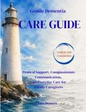 The Gentle Dementia Care Guide