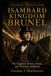 Isambard Kingdom Brunel: The Engineer of Iron, Steam, and Victorian Ambition