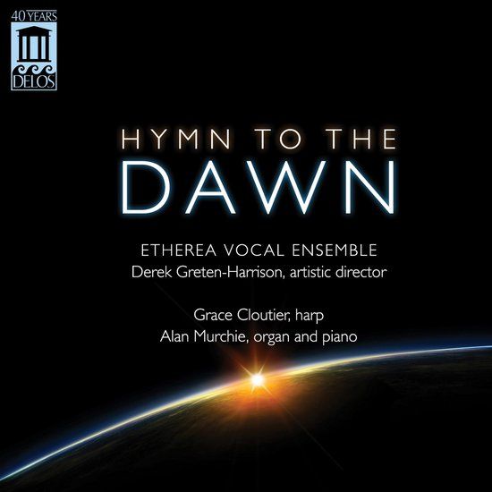 Grace Cloutier, Jessica Petrus, Etherea Vocal Ensemble, Derek Greten-Harriosn - Hymn To The Dawn (CD)