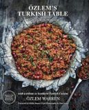 Ozlem's Turkish Table: Recipes from My Homeland