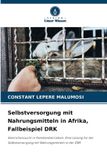 Selbstversorgung Verlag Unser Wissen Selbstversorgung mit Nahrungsmitteln in Afrika, Fallbeispiel DRK