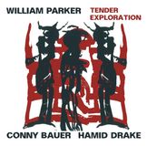 Sonic Rendezvous JazzWerkstatt Records Conny Bauer, Hamid Drake & William Parker - Parker: Tender Exploration (CD)