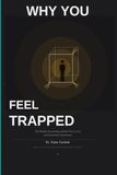 WHY Icecat WHY YOU FEEL TRAPPED: The Hidden Psychology Behind Toxic Love, Emotional Attachment, and Why You Can’t Let Go
