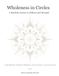 Wholeness in Circles: A Mandala Journey to Stillness and Strength