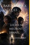 Les Fées ne meurent jamais… elles s'effacent