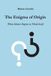The Libri GmbH The Enigma of Origin - When Matter Begins to Think Itself