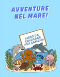 Avventure nel mare: Libro da colorare per bambini
