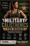 MILITARY Independently Published Military Calisthenics for Women: A Bodyweight Strength System for Discipline, Power, and Resilience