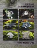 Blumige Drahtklöppelei