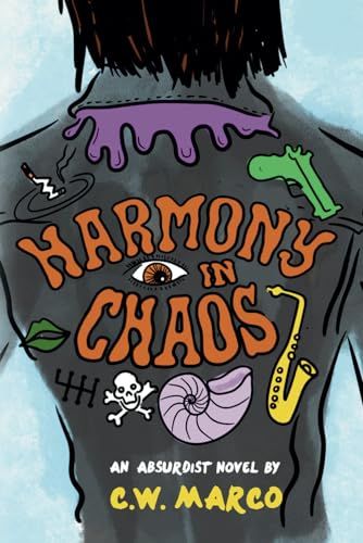 Harmony in Chaos: An Absurdist Novel