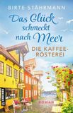 Das Gmeiner Das Glück schmeckt nach Meer: Die Kaffeerösterei: Roman: 2