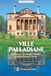 Ville Palladiane. Architetture, paesaggi, itinerari nella campagna veneta