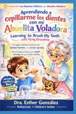 Aprendiendo a Cepillarme mis Dientes con Abuelita Voladora / Learning to Brush my Teeth with Flying Grandma: La higiene dental mantiene tus dientes fuertes y tu cuerpo saludable