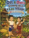 Ott & Oye's Growing Up in a Lao Village (Coloring Book)