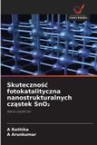 Skuteczno¿¿ OmniScriptum SRL Skutecznośc fotokatalityczna nanostrukturalnych cząstek SnO₂: Nanocz¿steczki