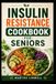 Insulin Resistance Cookbook For Seniors