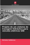Projeto OmniScriptum SRL Projeto de um sistema de travagem hidráulica para veículos elétricos SAE