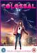 Colossal DVD / 2016