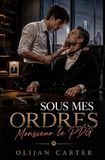 Sous mes ordres Monsieur le PDG: Une romance MM dominant/soumis interdite au bureau — patron soumis, employé dominant, dark romance érotique adulte
