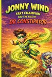 Jonny Wind Fart Champion: A Funny Superhero Adventure for Kids Ages 8–12