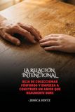 La relación intencional: Deja de coleccionar fósforos y empieza a construir un amor que realmente dure